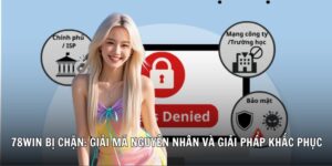 78win bị chặn và cách khắc phục